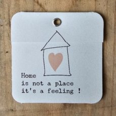 Home is not a place it's a feeliing!